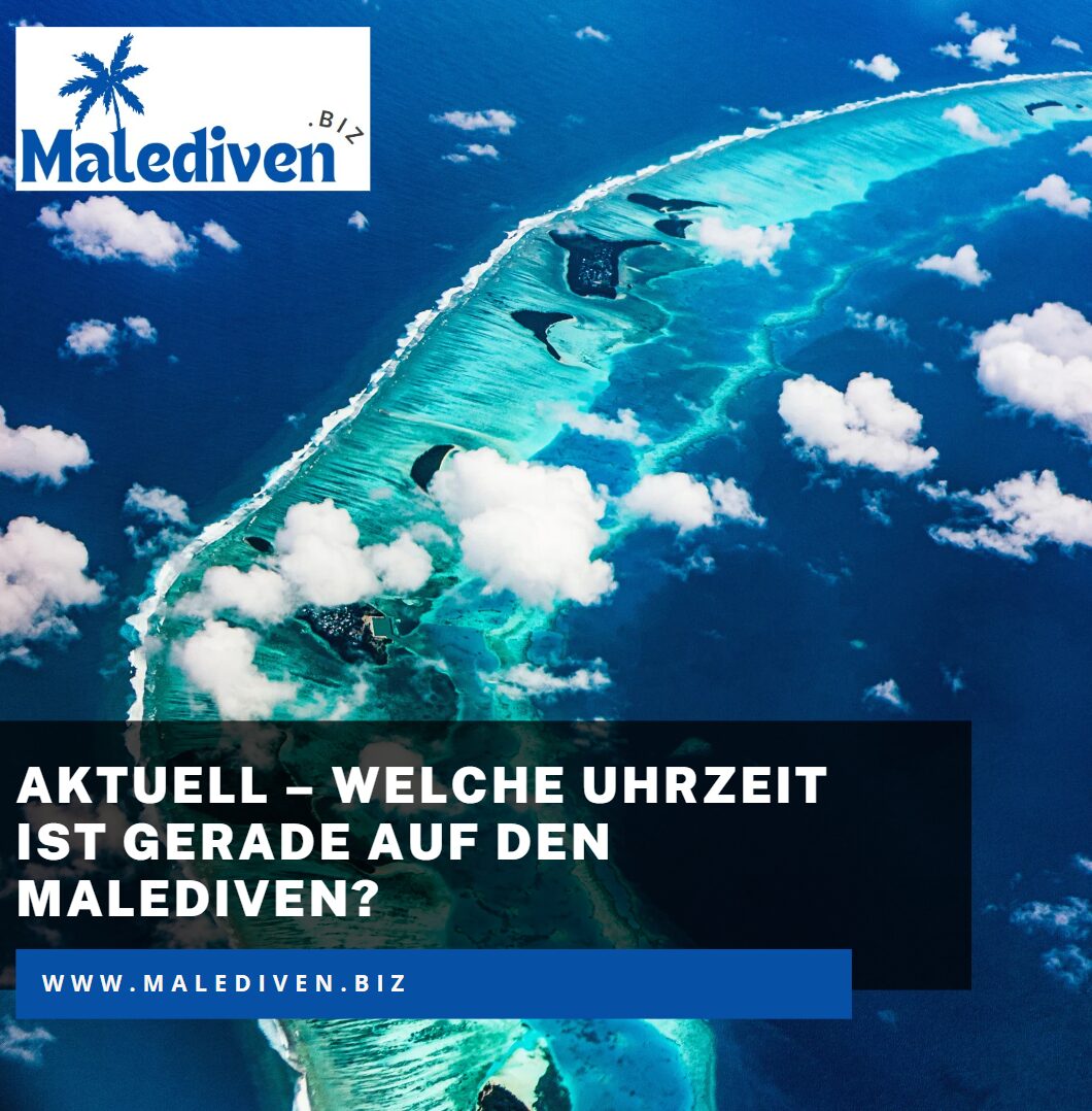 Aktuell – Welche Uhrzeit ist gerade auf den Malediven Aktuell – Welche Uhrzeit ist gerade auf den Malediven