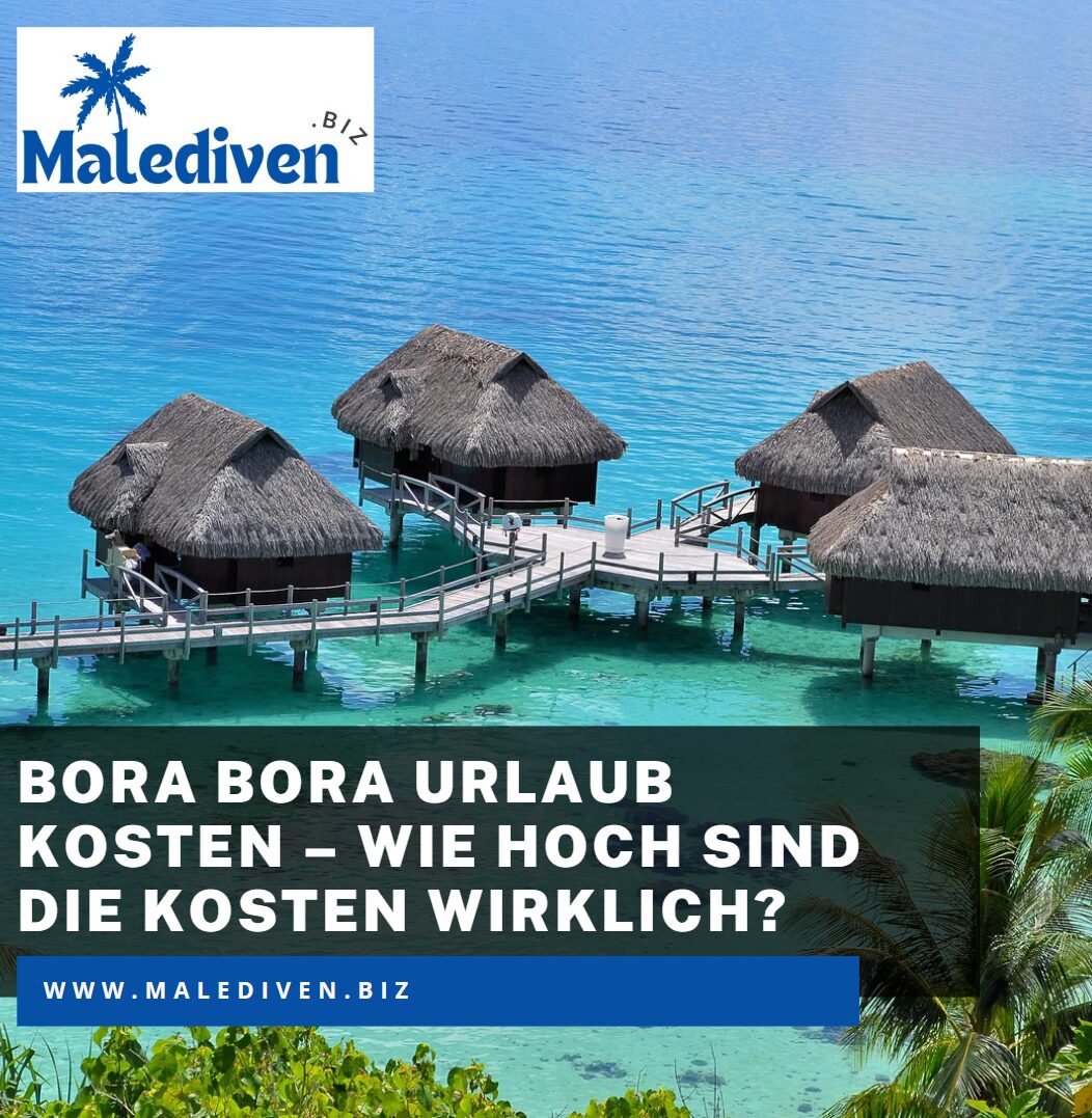 Bora Bora Urlaub Kosten – Wie hoch sind die Kosten wirklich Bora Bora Urlaub Kosten – Wie hoch sind die Kosten wirklich