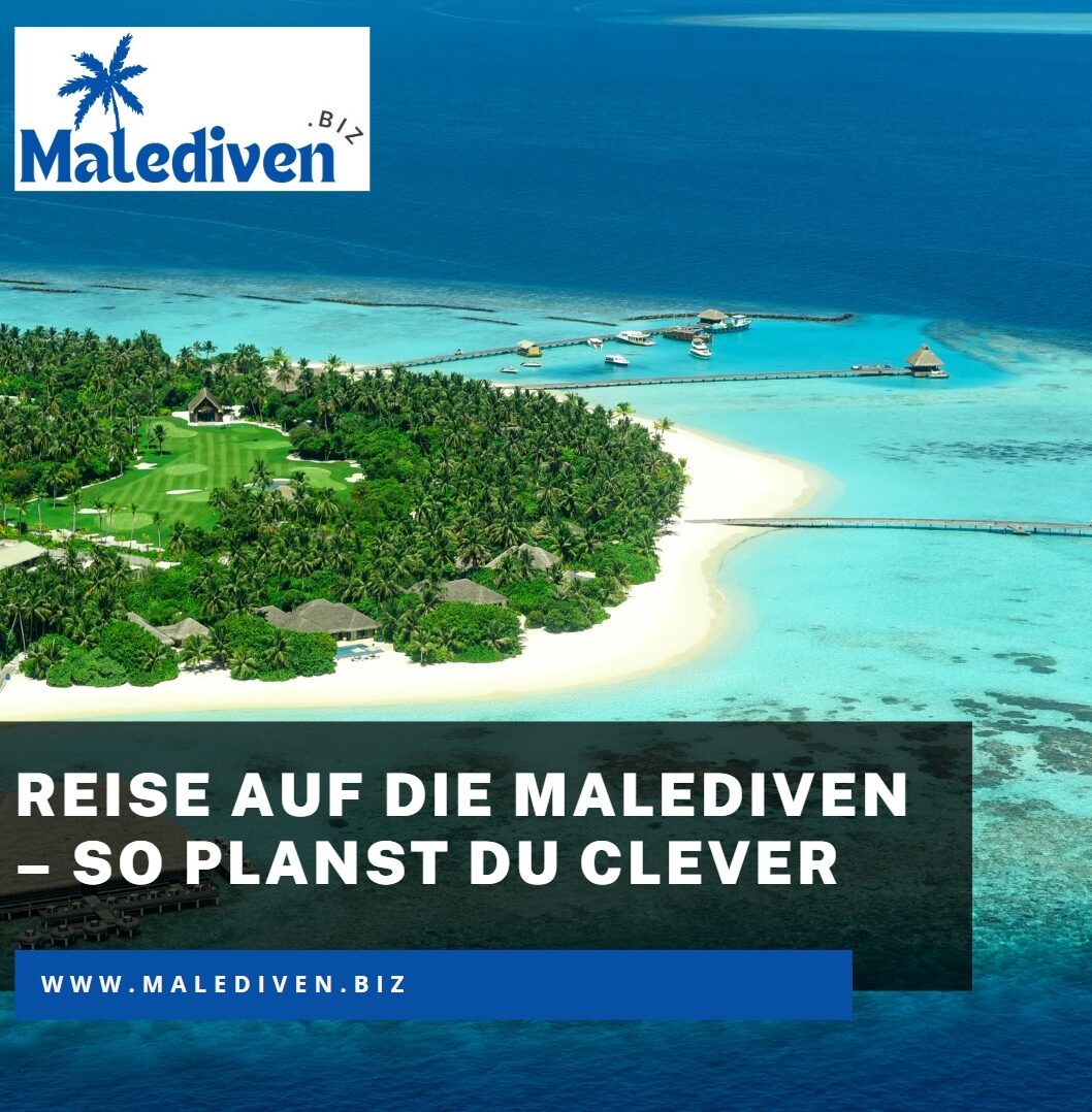 Reise auf die Malediven – So planst du clever Reise auf die Malediven – So planst du clever