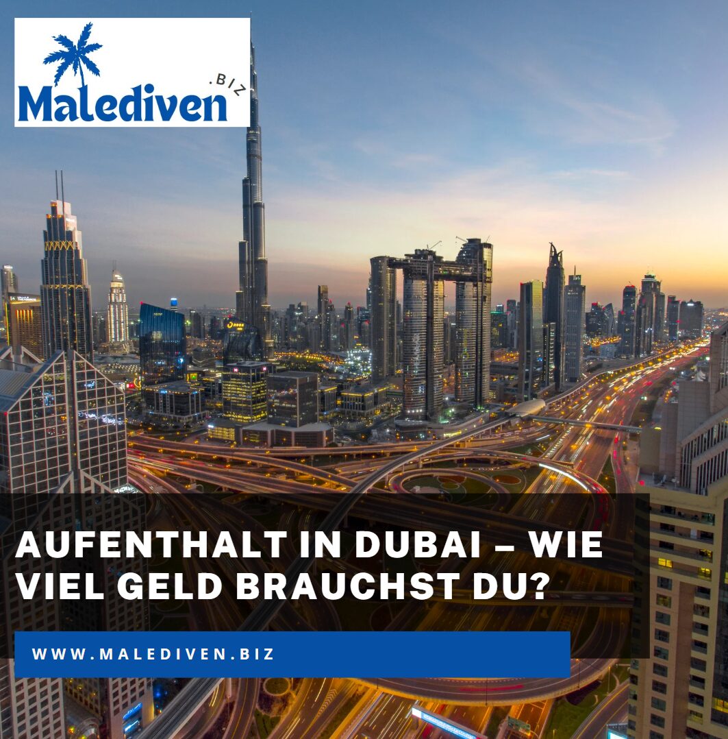 Aufenthalt in Dubai – Wie viel Geld brauchst du Aufenthalt in Dubai – Wie viel Geld brauchst du