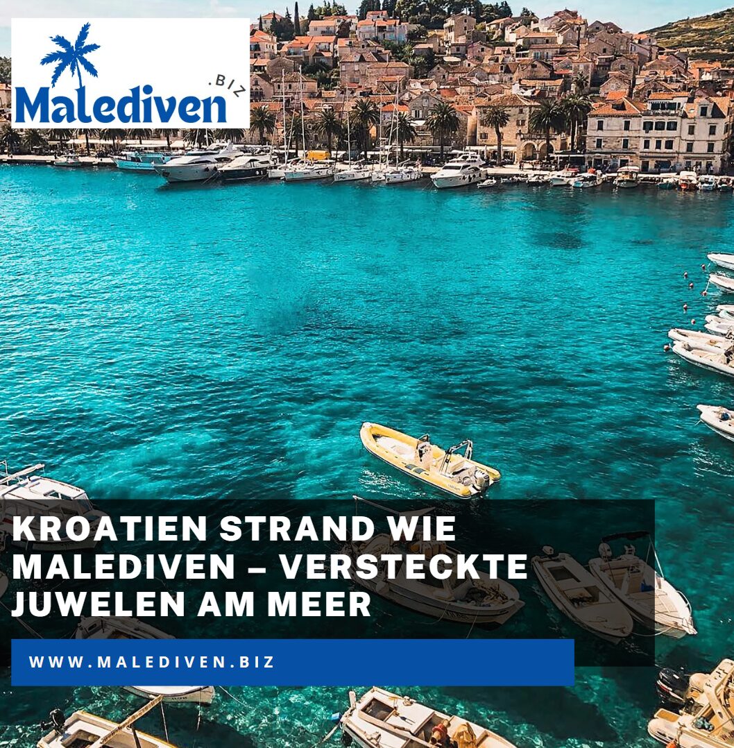Kroatien Strand wie Malediven – Versteckte Juwelen am Meer