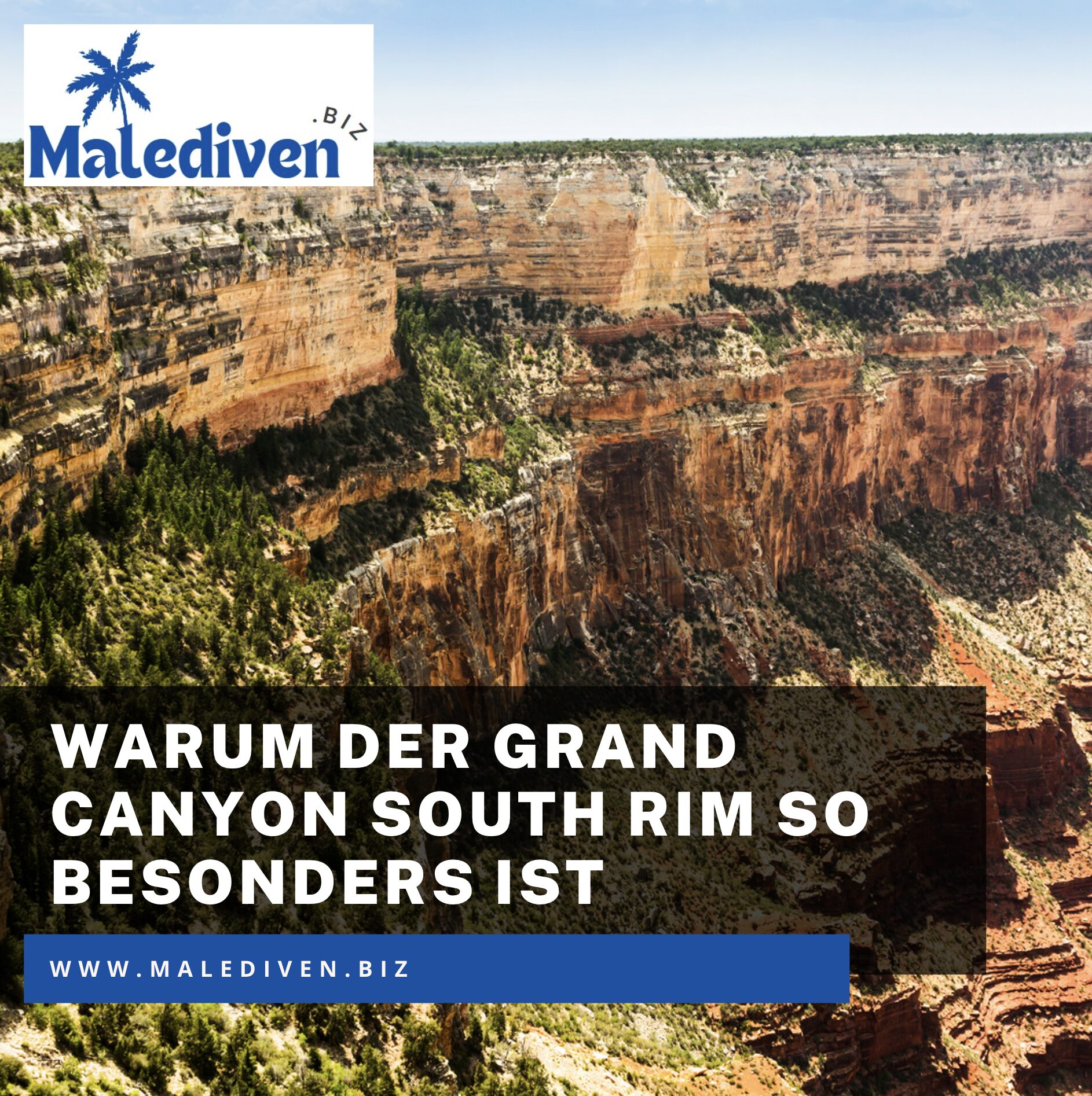 Warum der Grand Canyon South Rim so besonders ist Warum der Grand Canyon South Rim so besonders ist