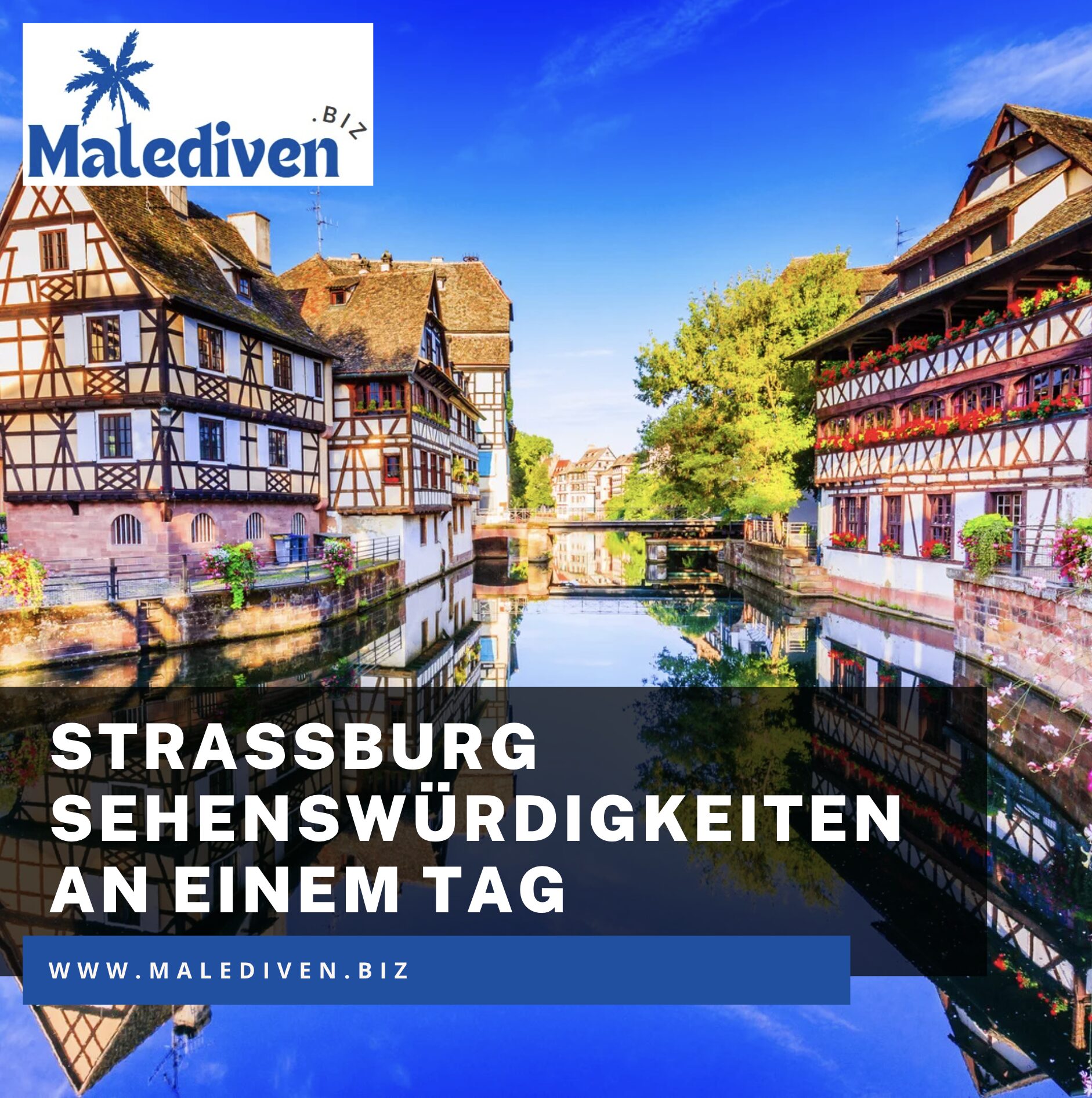 Straßburg Sehenswürdigkeiten an einem Tag La Petite France Straßburg Sehenswürdigkeiten an einem Tag La Petite France