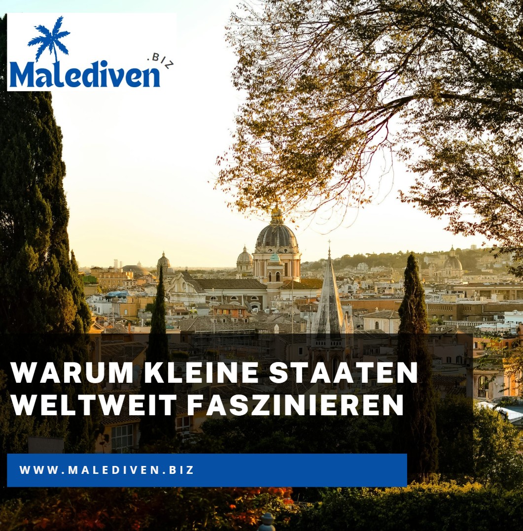 Das kleinste Land der Welt Warum kleine Staaten weltweit faszinieren Das kleinste Land der Welt Warum kleine Staaten weltweit faszinieren