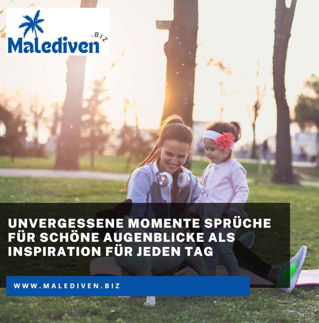 Unvergessene Momente Sprüche für schöne Augenblicke als Inspiration für jeden Tag Unvergessene Momente Sprüche für schöne Augenblicke als Inspiration für jeden Tag