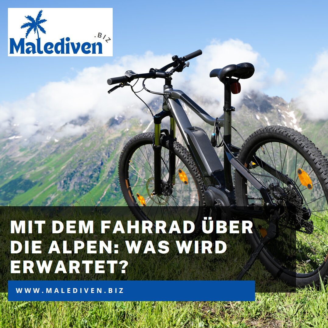 Mit dem Fahrrad über die Alpen: Was wird erwartet? Mit dem Fahrrad über die Alpen: Was wird erwartet?