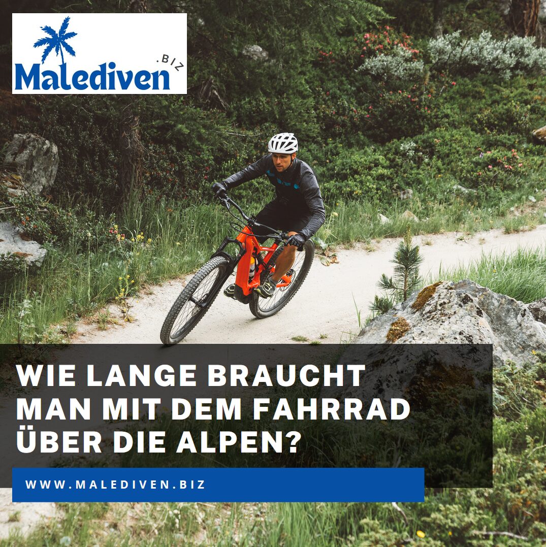 Wie lange braucht man mit dem Fahrrad über die Alpen? Wie lange braucht man mit dem Fahrrad über die Alpen?