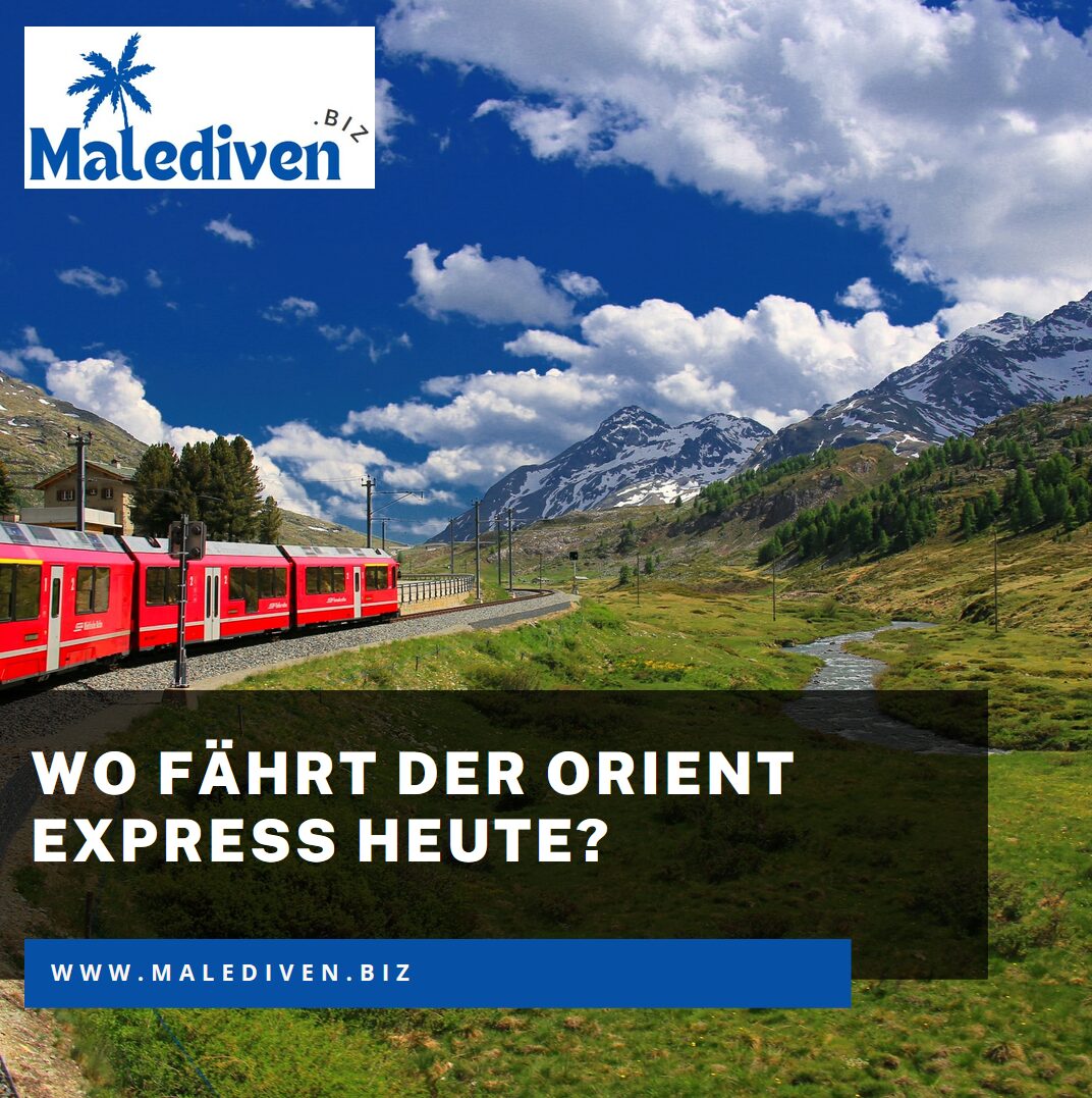 Wo fährt der Orient Express heute? Wo fährt der Orient Express heute?